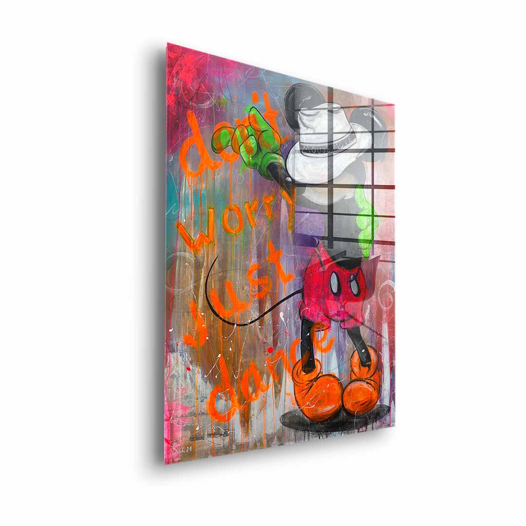 Don't worry, just dance - acrylic glass