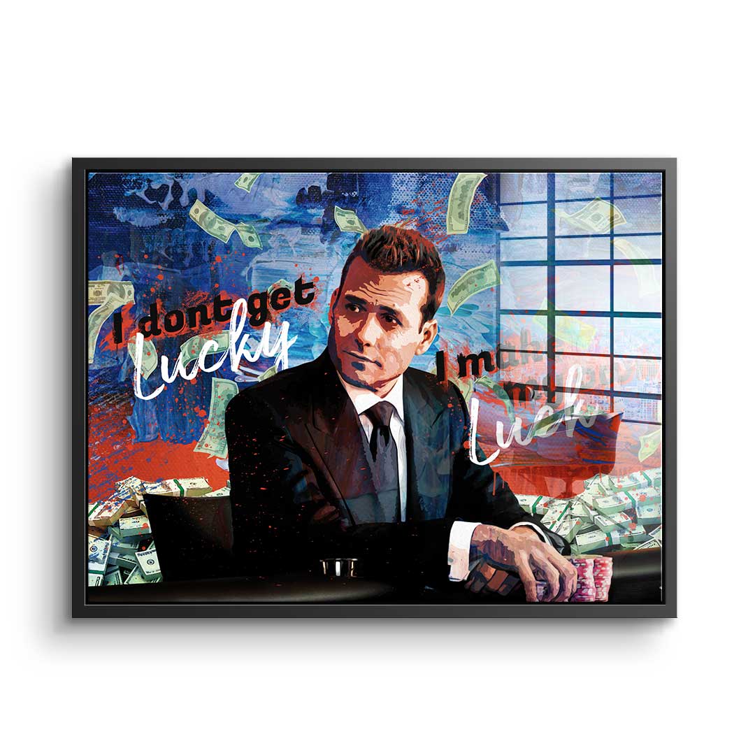 I dont get lucky I make my own luck - Acrylglas