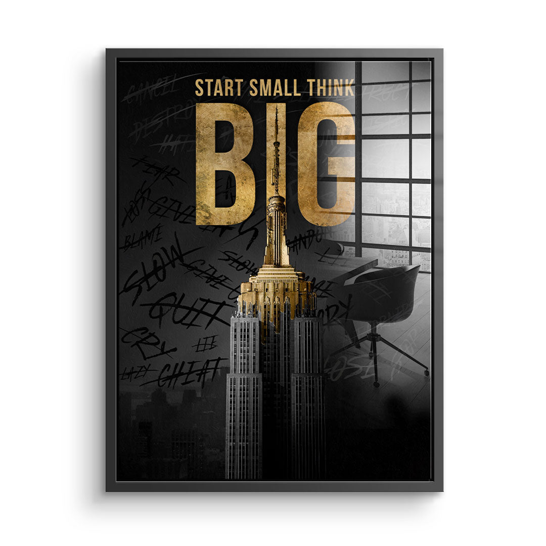 Start Small Think Big - Acrylglas