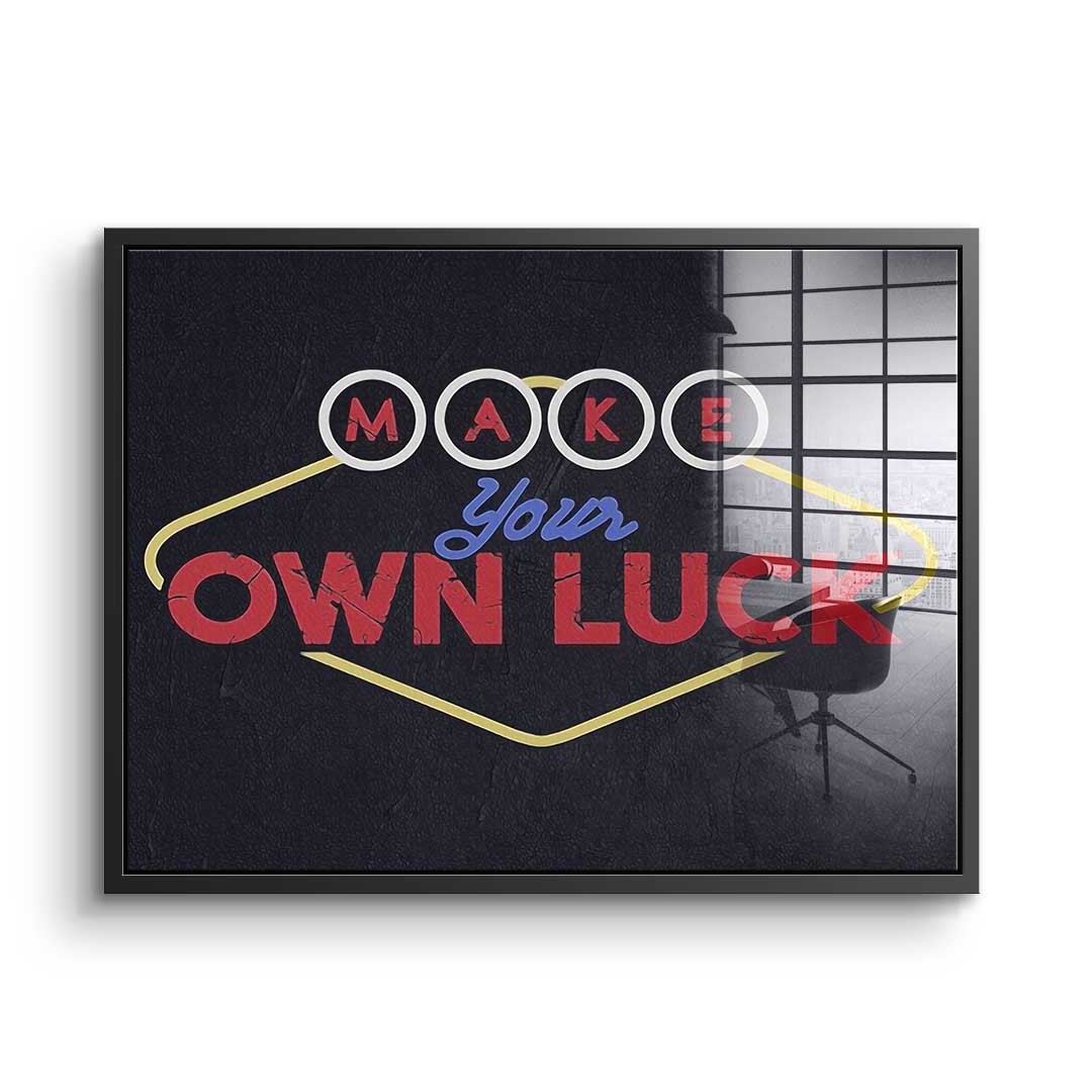 Make Your Own Luck - Acrylglas
