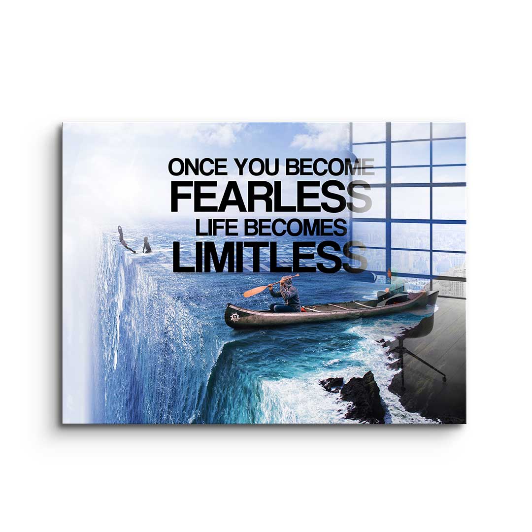 Once You Become Fearless Life Becomes Limitless - Acrylglas