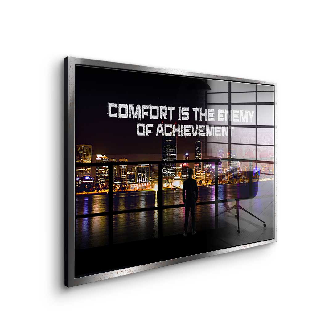 Comfort Is The Enemy of Achievement - Acrylglas