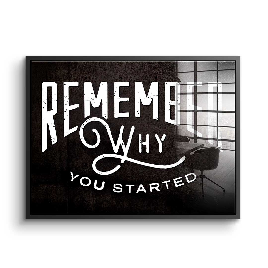 Remember Why You Started - Acrylglas