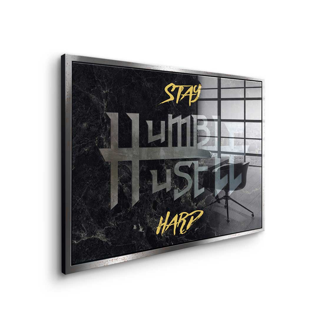 Stay Humble Hustle Hard - Acrylglas