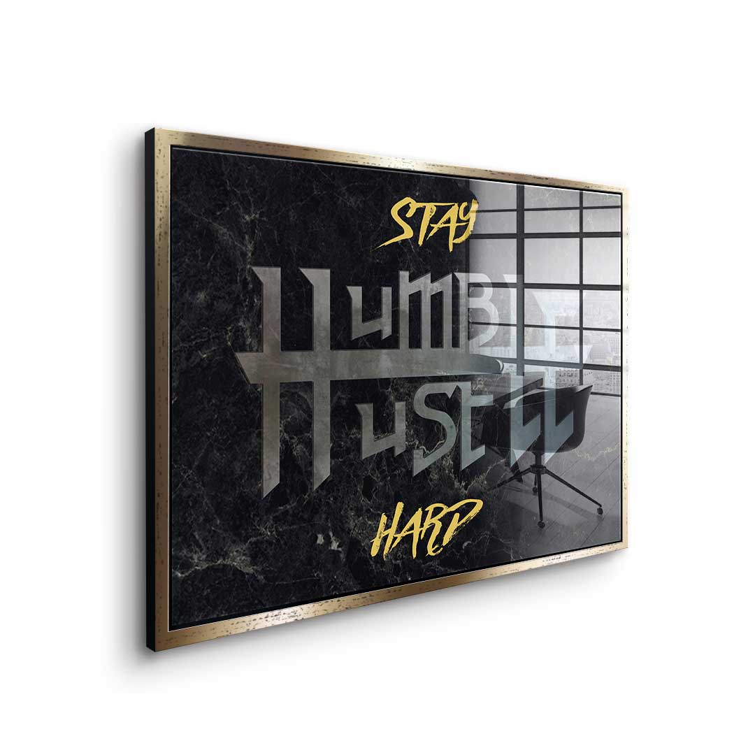 Stay Humble Hustle Hard - Acrylglas