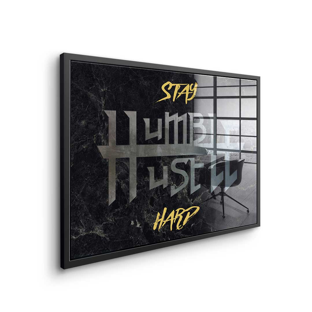 Stay Humble Hustle Hard - Acrylglas