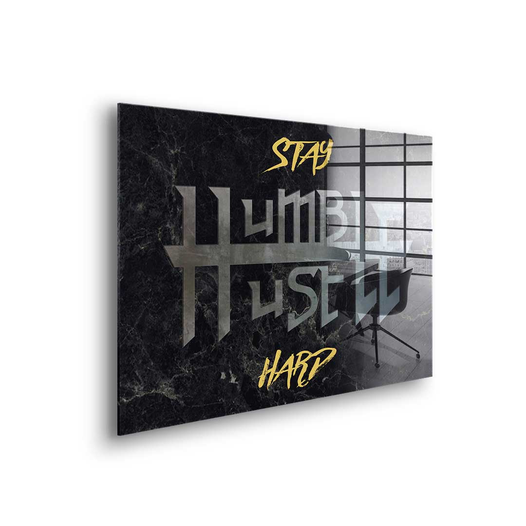 Stay Humble Hustle Hard - Acrylglas