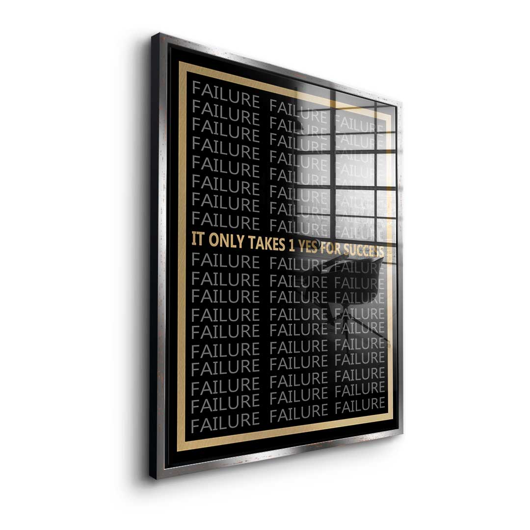 It Only Takes 1 Yes To Success - Acrylglas