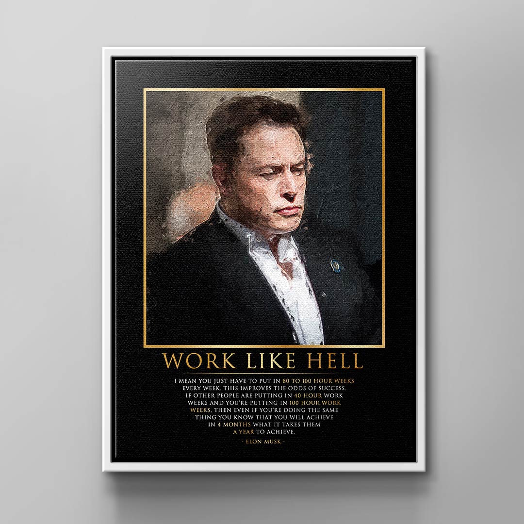 Work like hell!