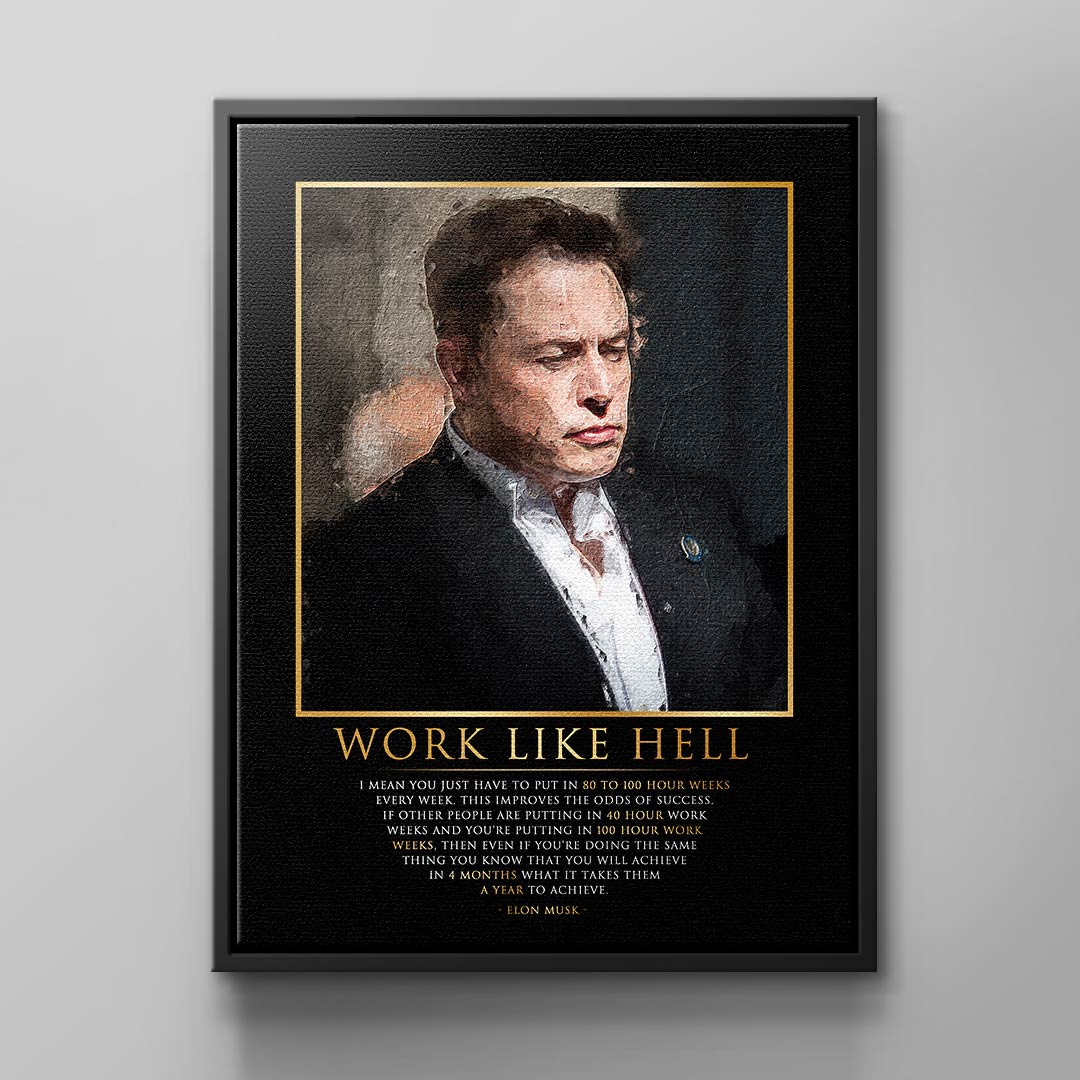 Work like hell!