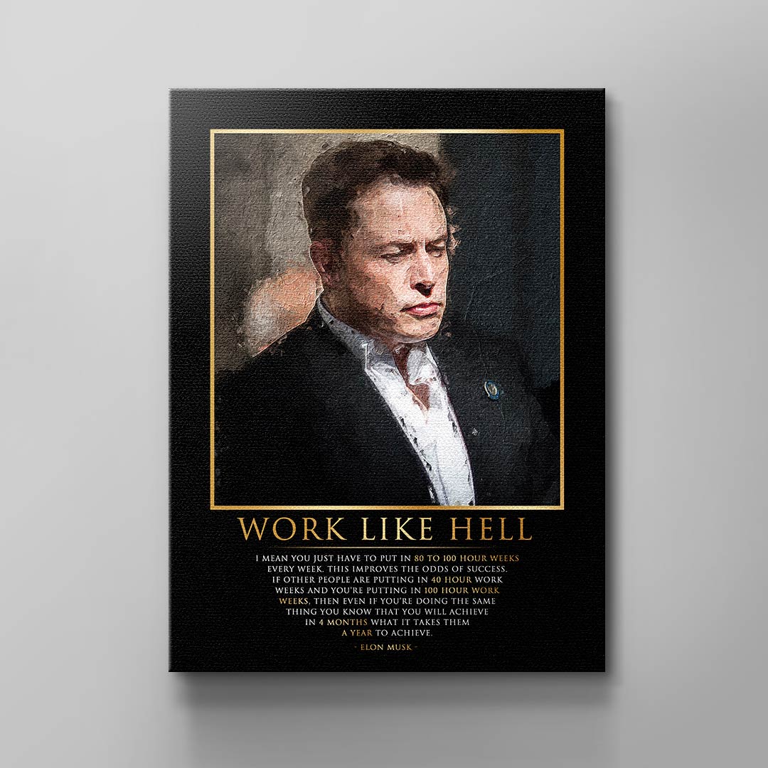 Work like hell!